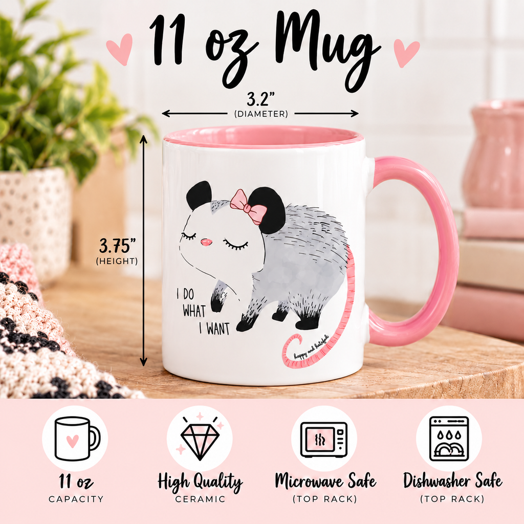Possum O’Blossom “I Do What I Want” 11 oz Mug