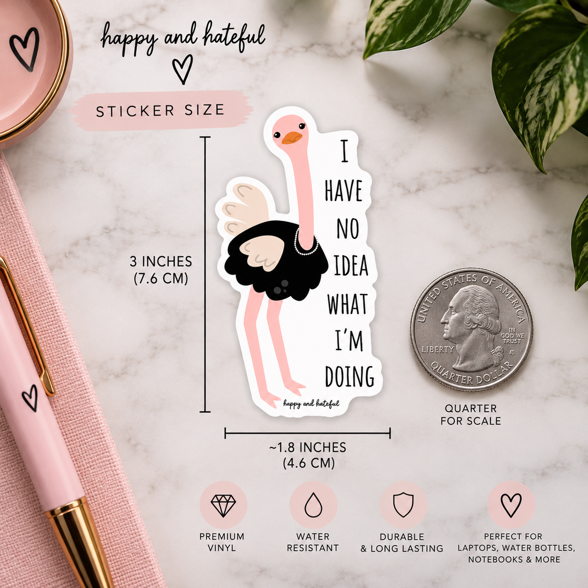 A die-cut sticker featuring a cartoon ostrich wearing a pearl necklace with  the text 'I HAVE NO IDEA WHAT I'M DOING' is shown on a marble surface. The image includes dimensions of 3 inches tall and 1.8 inches wide.