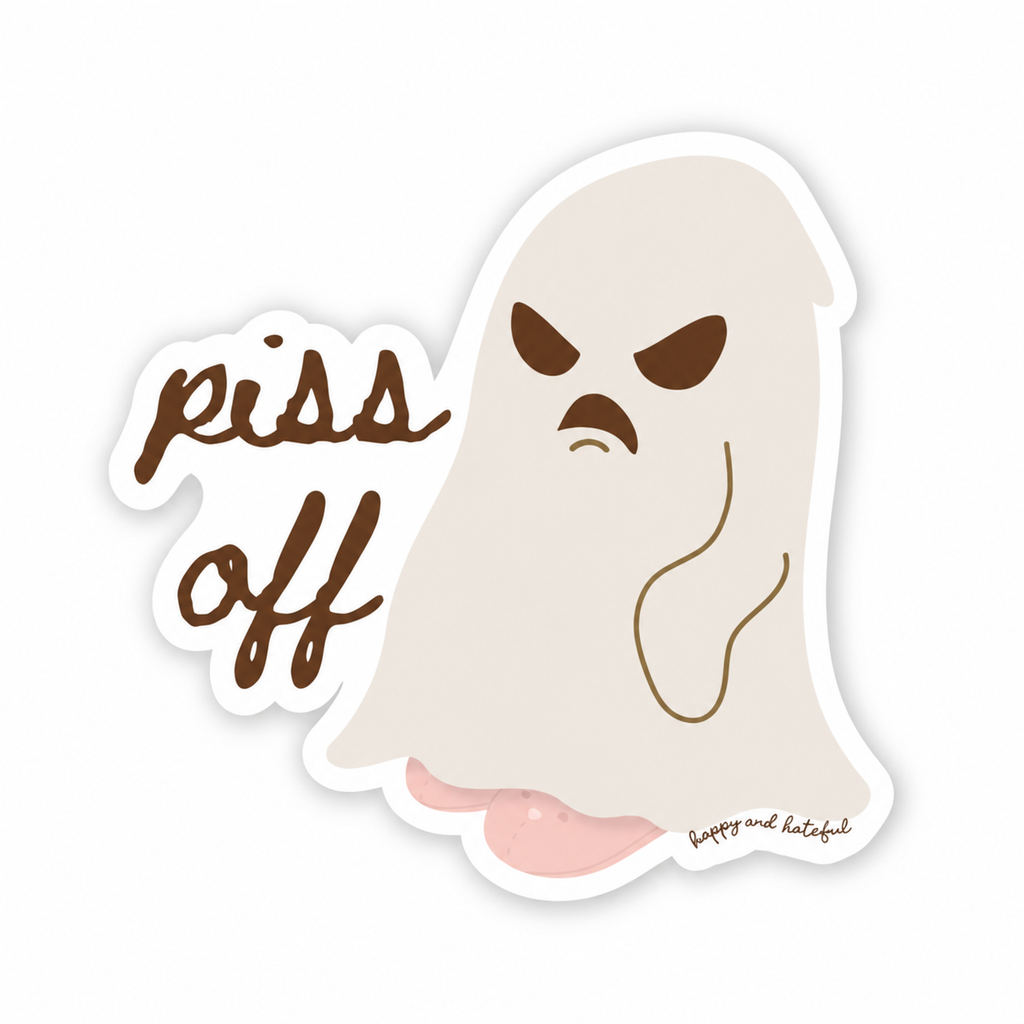 A die-cut sticker featuring a ghost with an angry expression and the words 'piss off' in brown script.